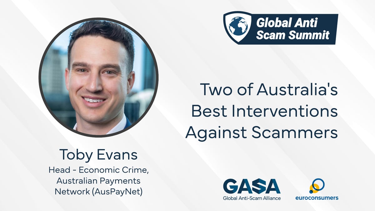 Australia's Best Interventions Against Scammers with Toby Evans of the Australian Payment Network (AusPayNet) - Global Anti-Scam Summit Europe 2024