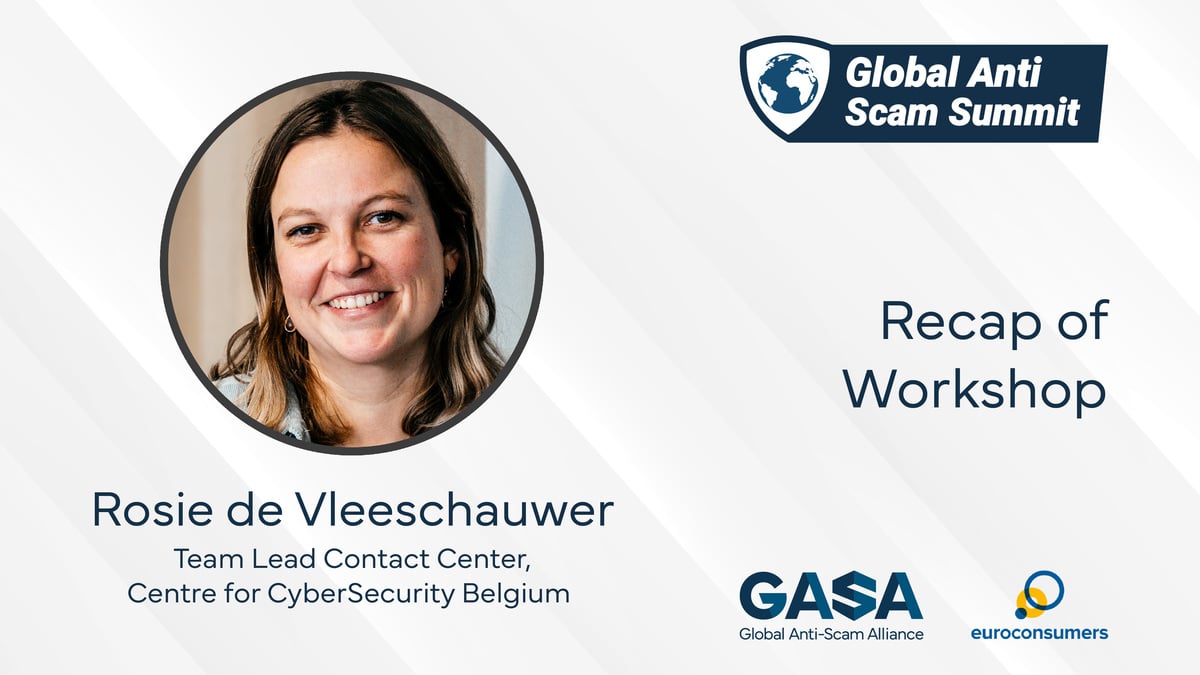 Law Enforcement and the 7-Step Cyber Kill Chain Workshop, Rosie de Vleeschauwer, Team Lead Contact Centre at Centre for Cybersecurity Belgium CCB - Global Anti-Scam Summit Europe 2024