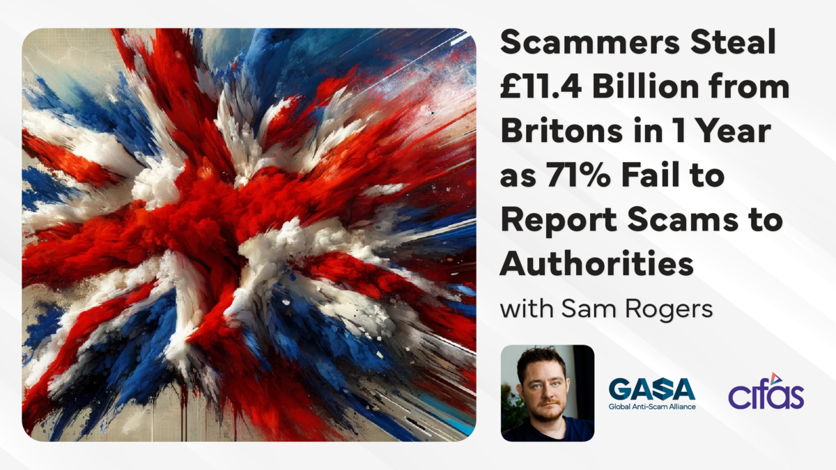 Scammers Steal £11.4 Billion from Britons in 1 Year as 71% Fail to Report Scams - State of Scams in the United Kingdom 2024