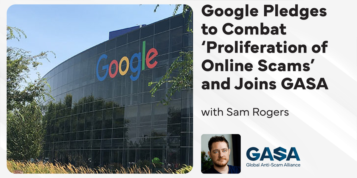 Google joins Global Anti-Scam Alliance with pledge to combat “proliferation of online scams”