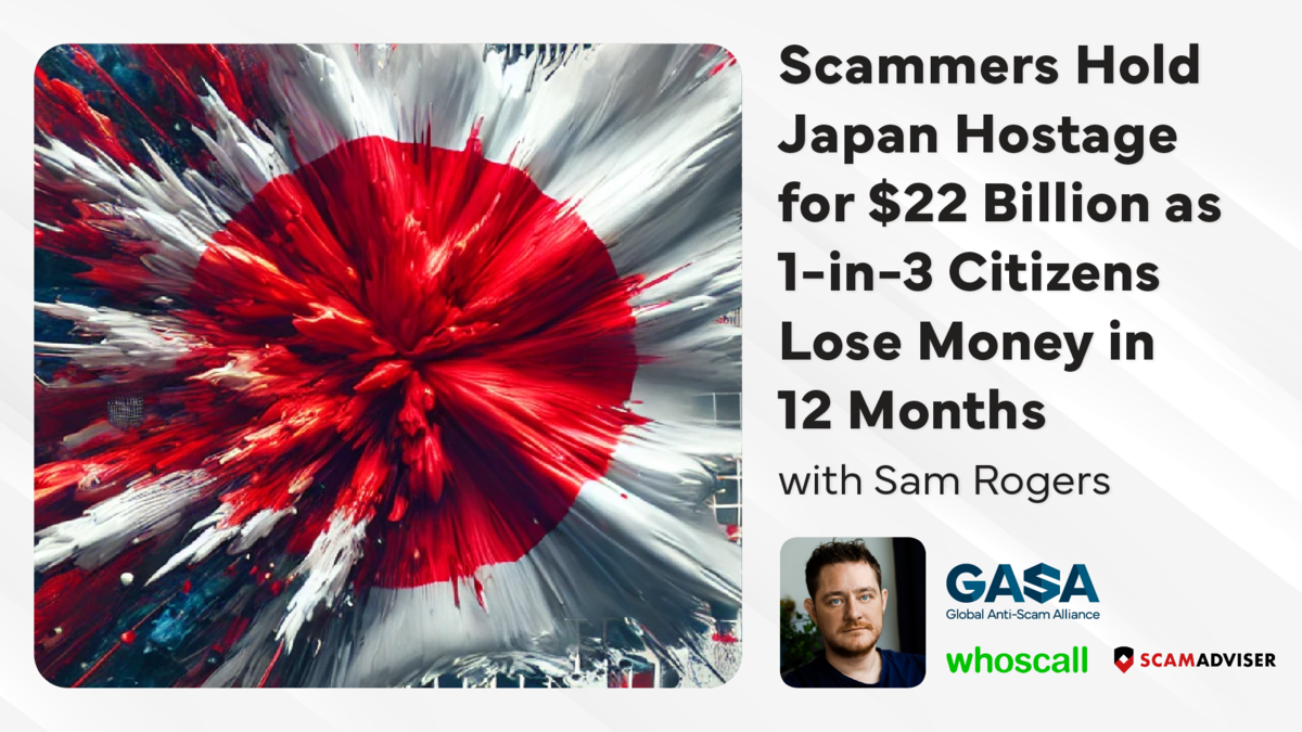 2024 State of Scams in Japan Report - $22 Billion Lost as Scammers Target 1-in-3 Citizens