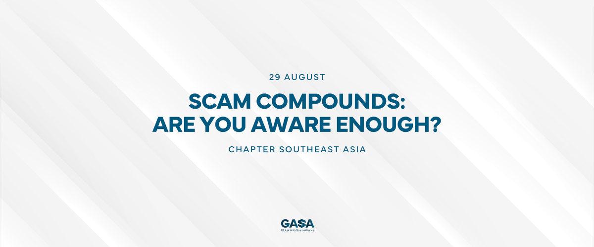 Scam Compounds: Are You Aware Enough? | GASA Southeast Asia Chapter Meet-up – 2025-08-29