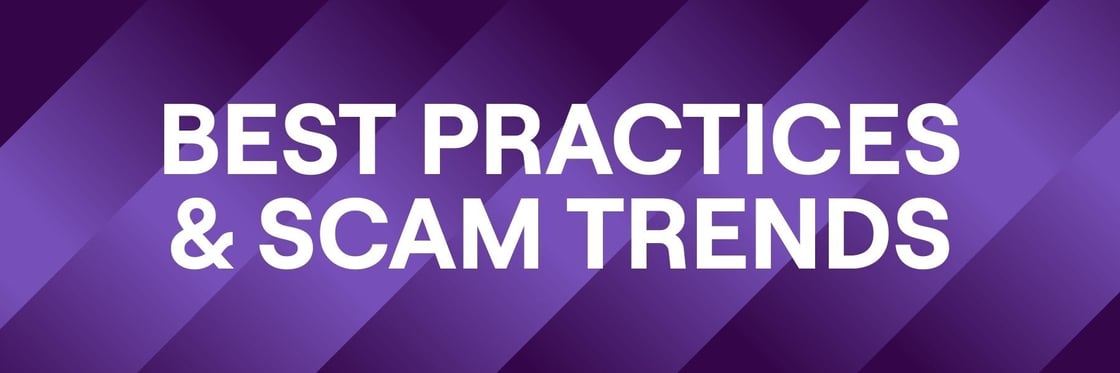 BEST PRACTICES & SCAM TRENDS